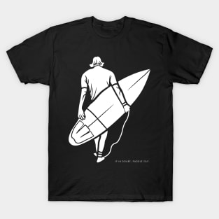 IF IN DOUBT, PADDLE OUT V2 SURFING T-Shirt